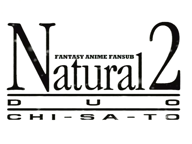 Natural 2: Duo (Fantasy Anime Fansub)
